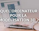 Un pc pour modélisation 3d, idéal pour créer des mondes virtuels.