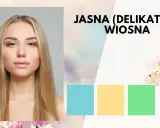 Jasna (delikatna) wiosna – modelka z jasnymi włosami i subtelnym makijażem, otoczona kwitnącymi wiśniami. Paleta barw: błękit, żółty, zieleń, brzoskwinia.