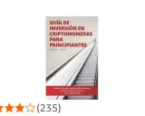 Guía para principiantes sobre cómo invertir en criptomonedas. Aprende a invertir en Bitcoin y otras criptomonedas.