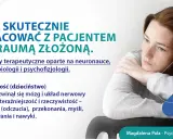 Kobieta zamyślona, obok tekst o pracy z pacjentem z traumą złożoną, metody terapeutyczne oparte na neuronauce.