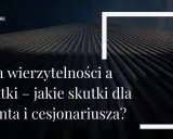 Cesja wierzytelności a podatki – jakie skutki dla cedenta i cesjonariusza? Dowiedz się, co to cesja i jak wpływa na biznes. #podatki #biznes #prawo