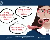 Najtrudniejsze łamańce językowe po angielsku: "A big black bug bit a big black bear", "Betty Botter bought some butter", "Fuzzy Wuzzy was a bear".