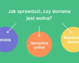 Jak sprawdzić dostępność domeny? Uniknij błędów, znajdź ideał!