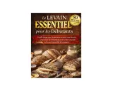 Couverture du livre "Le Levain Essentiel pour les Débutants" avec 80 recettes. Des pains au levain artisanaux sont présentés, prêts à être dégustés.