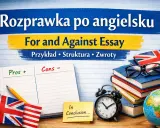 Nauka pisania rozprawki po angielsku: przykłady, struktura i zwroty. Notatnik z podziałem na plusy i minusy, flagi UK i USA, książki, budzik i globus.