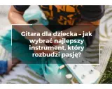 Gitara dziecięca zabawka: Jak wybrać idealną i wspierać pasję?