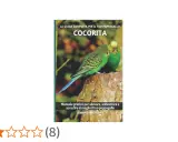 Due cocoriti verdi, uno più vicino, si posano su un tronco. La copertina del libro "Cocorita" offre consigli per il tuo pappagallo.