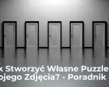 Rząd drzwi symbolizuje wybór ścieżki. Dowiedz się, jak zrobić puzzle ze swojego zdjęcia, by stworzyć własną, unikalną układankę.