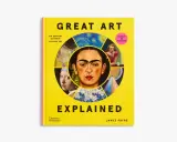 Book cover "Great Art Explained" featuring Frida Kahlo's portrait and other artworks, a vibrant piece of textual art.