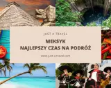 Majowie, cenoty, plaże i mariachi – kiedy lecieć do Meksyku? Odkryj najlepszy czas na podróż!