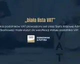 Weryfikacja firmy po NIPie dzięki białej liście VAT. Wykaz podatników prowadzony przez Szefa KAS.