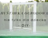 Huśtawka w ogrodzie? Montaż na drzewie lub stelażu zrób to sam!