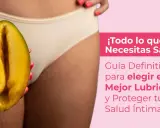 Mango cortado que simula una vagina lubricada, con una gota cayendo. Texto: "Guía Definitiva para elegir el Mejor Lubricante y Proteger tu Salud Íntima".