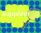 Loupe sur le mot "suppléer", une aide pour la conjugaison.
