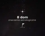 Gwiazdy na nocnym niebie. Tekst: "8 dom znaczenie astrologiczne". Symbol kompasu i dłoni.