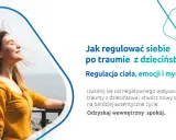 Kobieta z zamkniętymi oczami, wiatr rozwiewa jej włosy. Tekst: "Jak przepracować traumę z dzieciństwa. Regulacja ciała, emocji i myśli. Odzyskaj wewnętrzny spokój.