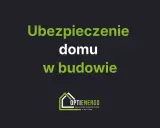 Ubezpieczenie domu w budowie. Zadbaj o bezpieczeństwo swojej inwestycji. Logo Optienergo.