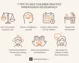 7 consejos para que los niños practiquen mindfulness: usa situaciones positivas, practica tú mismo, crea rutinas, prepara el entorno, involúcralos, comparte experiencias y anímales a compartir las suyas.