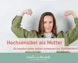 Eine Frau zeigt stolz ihre Muskeln. Sie ist eine hochsensibel Mama, deren feine Antennen zur Superkraft werden.