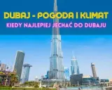 Kiedy jechać do Dubaju? Pogoda, ceny, atrakcje miesiąc po miesiącu