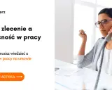 Umowa zlecenie: Jak się zwolnić bez konsekwencji? Pełny przewodnik.
