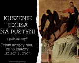 Kuszenie Jezusa na pustyni. Obraz przedstawia Jezusa i kusiciela na skale. Jezus uczy nas, co znaczy "mieć" i "być".
