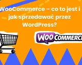 WooCommerce – co to jest i jak sprzedawać przez WordPress? Ikona koszyka i logo WooCommerce.