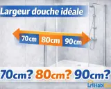 Largeur douche idéale : 70cm, 80cm, 90cm ? Découvrez la dimension parfaite pour votre douche italienne.
