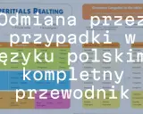 Odmiana przez przypadki w języku polskim: kompletny przewodnik.