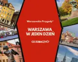 Warszawskie przygody: Warszawa w jeden dzień. Co robić w Warszawie? Zobaczysz tu Syrenkę, pomnik Chopina i Stare Miasto.