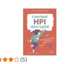 L'enfant HPI décrypté : comprendre et accompagner son enfant pour valoriser ses forces. Illustration d'un enfant super-héros.