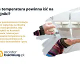 Jaka temperatura wody w grzejnikach? Rozmiar pomieszczenia i izolacja wpływają na idealną temperaturę. Dostosowanie jej do potrzeb pozwoli zaoszczędzić na ogrzewaniu.
