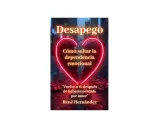 Portada de libro "Desapego: Cómo soltar la dependencia emocional". Un corazón roto iluminado por neón simboliza el camino hacia el desapego emocional.