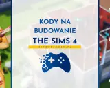 Kody na budowanie w The Sims 4 ułatwią tworzenie wymarzonych domów. Zobacz, jak je wykorzystać!