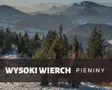 Wysoki Wierch: Szlaki, widoki 360. Jak zdobyć perłę Pienin?