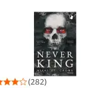 Copertina di "The Never King" di Nikki St. Crowe, con un teschio inquietante dagli occhi rossi.