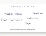 Przykłady czcionek: Playfair Display, Tan Twinkle, Purple Purse, Josefin Slab, Sego. Prosta czcionka i ozdobne litery.