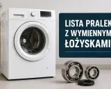 Lista pralek z wymiennymi łożyskami. Biała pralka, łożyska i napis "LISTA PRALEK Z WYMIENNYMI ŁOŻYSKAMI".