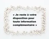 Petits dés formant un cadre autour du texte "Je reste à votre disposition pour toute information complémentaire", a toute fin utile.