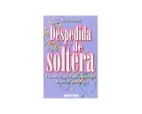 Libro "Despedida de soltera" de Becky Long, con confeti y serpentinas. La mejor guía para quienes planean la fiesta.