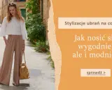Stylizacje na co dzień: Jak modnie i wygodnie wyrazić siebie?