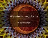 Wzorzyste, kolorowe nici tworzą geometryczne kształty. Tekst: "Wyrażenia regularne w JavaScript" sugeruje, że wzory te mogą być metaforą złożoności i precyzji.