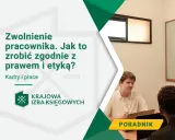 Umowa na czas nieokreślony: Jak zwolnić pracownika zgodnie z prawem?