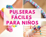 Ideas de pulseras coloridas y divertidas para niños.