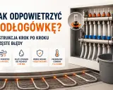 Instrukcja odpowietrzania podłogówki: usuwanie powietrza, pełny strumień wody i prawidłowe ciśnienie dla równego grzania.