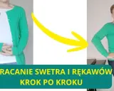 Skróć sweter w domu: Proste metody, triki i jak zachować ściągacz