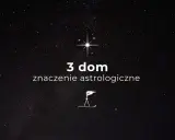 Gwiazdy na nocnym niebie, tekst "3 dom znaczenie astrologiczne" i symbol cyrkla.