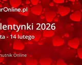 Kiedy są Walentynki 2026? Data, pomysły i życzenia na Dzień Miłości
