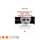 Copertina del libro "Antonangelo L. Una vita spregiudicata", che narra "Il caso Liori", con un primo piano del volto di Antonangelo Liori.
