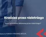 Co grozi 11-latkowi za kradzież? Prawo i wsparcie dla rodziców